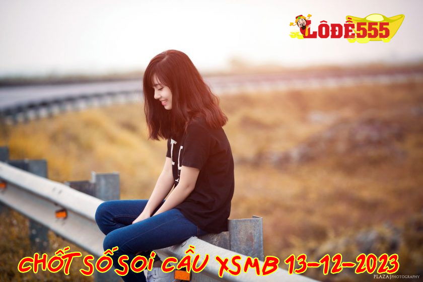  Soi Cầu XSMB 13-12-2023 | Dự Đoán Kết Quả Xổ Số Miền Bắc